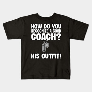 How Do You Recognize A Good Coach? Funny Coach Gift Kids T-Shirt